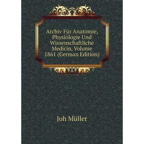 Книга Archiv Für Anatomie, Physiologie Und Wissenschaftliche Medicin, Volume 1861 (German Edition)
Книга Archiv Für Anatomie, Physiologie Und Wissenschaftliche Medicin, Volume 1861 (German Edition)
