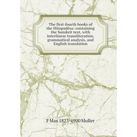 Книга The first-fourth books of the Hitopadésa: containing the Sanskrit text, with interlinear transliteration, grammatical analysis, and English tran
Книга The first-fourth books of the Hitopadésa: containing the Sanskrit text, with interlinear transliteration, grammatical analysis, and English tran