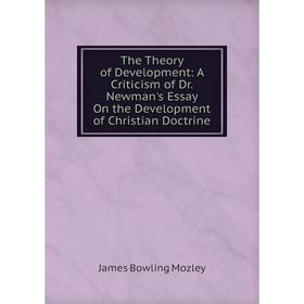 Книга The Theory of Development: A Criticism of Dr. Newman's Essay On the Development of Christian Doctrine
Книга The Theory of Development: A Criticism of Dr. Newman's Essay On the Development of Christian Doctrine