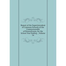 Книга Report of the Superintendent of Common Schools of the Commonwealth of Pennsylvania, for the School Year Ending., Volume 34
Книга Report of the Superintendent of Common Schools of the Commonwealth of Pennsylvania, for the School Year Ending., Volume 34