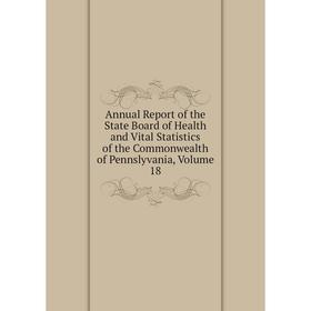Книга Annual Report of the State Board of Health and Vital Statistics of the Commonwealth of Pennslyvania, Volume 18
Книга Annual Report of the State Board of Health and Vital Statistics of the Commonwealth of Pennslyvania, Volume 18