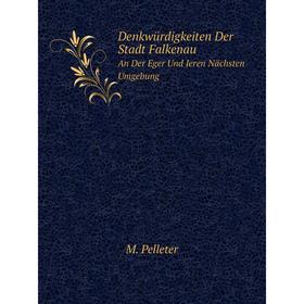 Книга Denkwürdigkeiten Der Stadt Falkenau. An Der Eger Und Ieren Nächsten Umgebung
Книга Denkwürdigkeiten Der Stadt Falkenau. An Der Eger Und Ieren Nächsten Umgebung