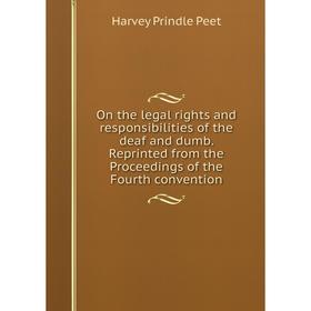 Книга On the legal rights and responsibilities of the deaf and dumb Reprinted from the Proceedings of the Fourth convention
Книга On the legal rights and responsibilities of the deaf and dumb Reprinted from the Proceedings of the Fourth convention