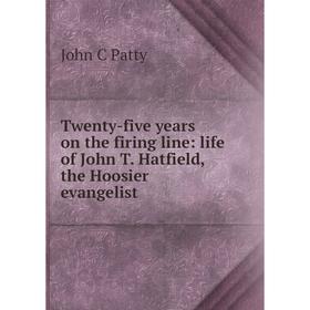 Книга Twenty-five years on the firing line: life of John T. Hatfield, the Hoosier evangelist
Книга Twenty-five years on the firing line: life of John T. Hatfield, the Hoosier evangelist