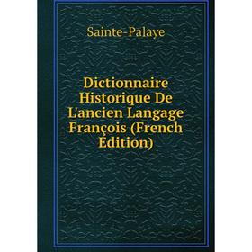 Книга Dictionnaire Historique De L'ancien Langage François (French Edition) 
Книга Dictionnaire Historique De L'ancien Langage François (French Edition)