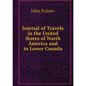 Книга Journal of Travels in the United States of North America and in Lower Canada
Книга Journal of Travels in the United States of North America and in Lower Canada