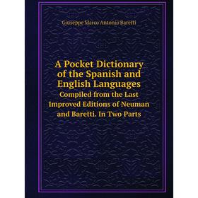 Книга A Pocket Dictionary of the Spanish and English Languages. Compiled from the Last Improved Editions of Neuman and Baretti. In Two Parts
Книга A Pocket Dictionary of the Spanish and English Languages. Compiled from the Last Improved Editions of Neuman and Baretti. In Two Parts