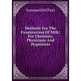 Книга Methods For The Examination Of Milk; For Chemists, Physicians And Hygienists
Книга Methods For The Examination Of Milk; For Chemists, Physicians And Hygienists