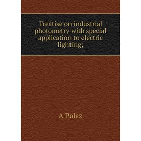 Книга Treatise on industrial photometry with special application to electric lighting
Книга Treatise on industrial photometry with special application to electric lighting