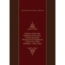 Книга History of the One hundred and twenty-fourth regiment, Pennsylvania volunteers in the war of the rebellion-1862-1863
Книга History of the One hundred and twenty-fourth regiment, Pennsylvania volunteers in the war of the rebellion-1862-1863
