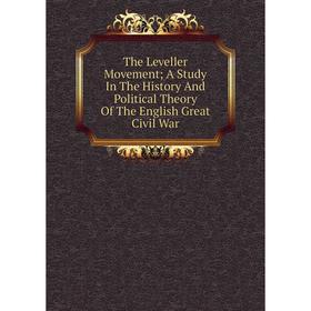 Книга The Leveller Movement; A Study In The History And Political Theory Of The English Great Civil War
Книга The Leveller Movement; A Study In The History And Political Theory Of The English Great Civil War