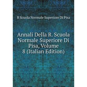 Книга Annali Della R. Scuola Normale Superiore Di Pisa, Volume 8 (Italian Edition)
Книга Annali Della R. Scuola Normale Superiore Di Pisa, Volume 8 (Italian Edition)