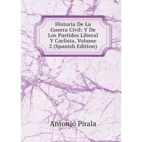 Книга Historia De La Guerra Civil: Y De Los Partidos Liberal Y Carlista, Volume 2 (Spanish Edition)
Книга Historia De La Guerra Civil: Y De Los Partidos Liberal Y Carlista, Volume 2 (Spanish Edition)