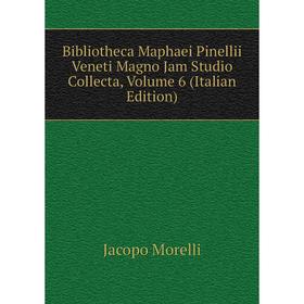 Книга Bibliotheca Maphaei Pinellii Veneti Magno Jam Studio Collecta, Volume 6 (Italian Edition)
Книга Bibliotheca Maphaei Pinellii Veneti Magno Jam Studio Collecta, Volume 6 (Italian Edition)