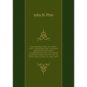 Книга Seal and flag of the city of New York: authorized by the committee appointed by the mayor to commemorate the two hundred and fiftieth anniversar
Книга Seal and flag of the city of New York: authorized by the committee appointed by the mayor to commemorate the two hundred and fiftieth anniversar