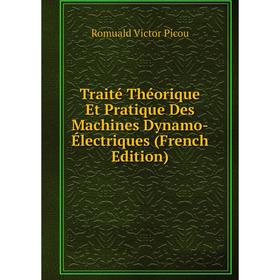 Книга Traité Théorique Et Pratique Des Machines Dynamo-Électriques (French Edition)
Книга Traité Théorique Et Pratique Des Machines Dynamo-Électriques (French Edition)