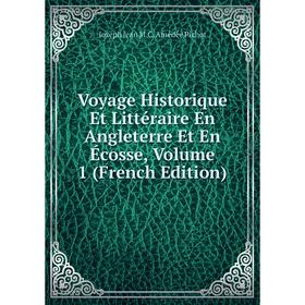 Книга Voyage Historique Et Littéraire En Angleterre Et En Écosse, Volume 1 (French Edition)
Книга Voyage Historique Et Littéraire En Angleterre Et En Écosse, Volume 1 (French Edition)