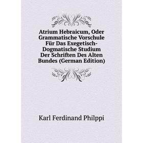 Книга Atrium Hebraicum, Oder Grammatische Vorschule Für Das Exegetisch-Dogmatische Studium Der Schriften Des Alten Bundes (German Edition)
Книга Atrium Hebraicum, Oder Grammatische Vorschule Für Das Exegetisch-Dogmatische Studium Der Schriften Des Alten Bundes (German Edition)