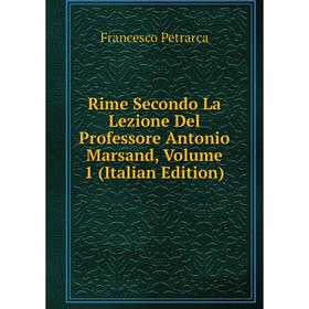 Книга Rime Secondo La Lezione Del Professore Antonio Marsand, Volume 1 (Italian Edition)
Книга Rime Secondo La Lezione Del Professore Antonio Marsand, Volume 1 (Italian Edition)