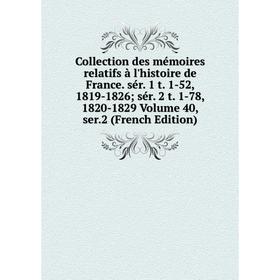 Книга Collection des mémoires relatifs à l'histoire de France. sér. 1 t. 1-52, 1819-1826; sér. 2 t. 1-78, 1820-1829 Volume 40, ser.2 (French Edition)
Книга Collection des mémoires relatifs à l'histoire de France. sér. 1 t. 1-52, 1819-1826; sér. 2 t. 1-78, 1820-1829 Volume 40, ser.2 (French Edition)