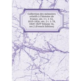 Книга Collection des mémoires relatifs à l'histoire de France. sér. 1 t. 1-52, 1819-1826; sér. 2 t. 1-78, 1820-1829 Volume 36, ser.2 (French Edition)
Книга Collection des mémoires relatifs à l'histoire de France. sér. 1 t. 1-52, 1819-1826; sér. 2 t. 1-78, 1820-1829 Volume 36, ser.2 (French Edition)