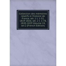 Книга Collection des mémoires relatifs à l'histoire de France. sér. 1 t. 1-52, 1819-1826; sér. 2 t. 1-78, 1820-1829 Volume 24, ser.2 (French Edition)
Книга Collection des mémoires relatifs à l'histoire de France. sér. 1 t. 1-52, 1819-1826; sér. 2 t. 1-78, 1820-1829 Volume 24, ser.2 (French Edition)