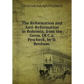 Книга The Reformation and Anti-Reformation in Bohemia. from the Germ. Of C.a. Pescheck, by D. Benham
Книга The Reformation and Anti-Reformation in Bohemia. from the Germ. Of C.a. Pescheck, by D. Benham