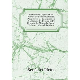 Книга Histoire De L'eglise Et Du Monde De L'onzième Siècle: Pour Servir De Continuation À L'histoire De L'eglise Et De L'empire De Monsr. Le Sueur, Vo
Книга Histoire De L'eglise Et Du Monde De L'onzième Siècle: Pour Servir De Continuation À L'histoire De L'eglise Et De L'empire De Monsr. Le Sueur, Vo