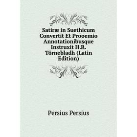 Книга Satiræ in Suethicum Convertit Et Prooemio Annotationibusque Instruxit H.R. Törnebladh (Latin Edition)
Книга Satiræ in Suethicum Convertit Et Prooemio Annotationibusque Instruxit H.R. Törnebladh (Latin Edition)