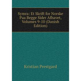 Книга Symra: Et Skrift for Norske Paa Begge Sider Afhavet, Volumes 9-10 (Danish Edition)
Книга Symra: Et Skrift for Norske Paa Begge Sider Afhavet, Volumes 9-10 (Danish Edition)