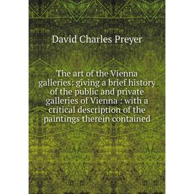 Книга The art of the Vienna galleries: giving a brief history of the public and private galleries of Vienna: with a critical description of the painti
Книга The art of the Vienna galleries: giving a brief history of the public and private galleries of Vienna: with a critical description of the painti