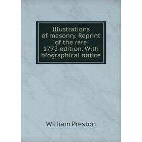 Книга Illustrations of masonry. Reprint of the rare 1772 edition. With biographical notice
Книга Illustrations of masonry. Reprint of the rare 1772 edition. With biographical notice
