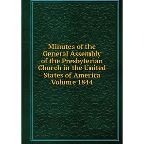 Книга Minutes of the General Assembly of the Presbyterian Church in the United States of America Volume 1844
Книга Minutes of the General Assembly of the Presbyterian Church in the United States of America Volume 1844