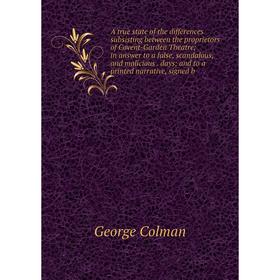 Книга A true state of the differences subsisting between the proprietors of Covent-Garden Theatre; in answer to a false, scandalous, and malicious. da
Книга A true state of the differences subsisting between the proprietors of Covent-Garden Theatre; in answer to a false, scandalous, and malicious. da