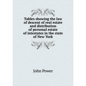 Книга Tables showing the law of descent of real estate and distribution of personal estate of intestates in the state of New York
Книга Tables showing the law of descent of real estate and distribution of personal estate of intestates in the state of New York