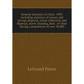 Книга General statistics of cities: 1909; including statistics of sewers and sewage disposal, refuse collection and disposal, street cleaning, dust. o
Книга General statistics of cities: 1909; including statistics of sewers and sewage disposal, refuse collection and disposal, street cleaning, dust. o