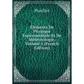 Книга Éléments De Physique Expérimentale Et De Météorologie, Volume 1 (French Edition)
Книга Éléments De Physique Expérimentale Et De Météorologie, Volume 1 (French Edition)