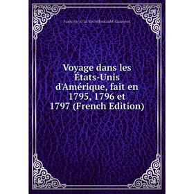 Книга Voyage dans les États-Unis d'Amérique, fait en 1795, 1796 et 1797 (French Edition)
Книга Voyage dans les États-Unis d'Amérique, fait en 1795, 1796 et 1797 (French Edition)