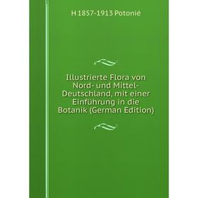Книга Illustrierte Flora von Nord- und Mittel-Deutschland, mit einer Einführung in die Botanik (German Edition)
Книга Illustrierte Flora von Nord- und Mittel-Deutschland, mit einer Einführung in die Botanik (German Edition)