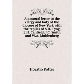 Книга A pastoral letter to the clergy and laity of the diocese of New York with the replies of S.H. Tyng, E.H. Canfield, J.C. Smith and W.A. Muhlenber
Книга A pastoral letter to the clergy and laity of the diocese of New York with the replies of S.H. Tyng, E.H. Canfield, J.C. Smith and W.A. Muhlenber