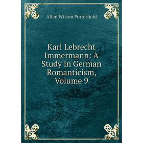 Книга Karl Lebrecht Immermann: A Study in German Romanticism, Volume 9
Книга Karl Lebrecht Immermann: A Study in German Romanticism, Volume 9