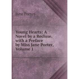 Книга Young Hearts: A Novel by a Recluse. with a Preface by Miss Jane Porter, Volume 1
Книга Young Hearts: A Novel by a Recluse. with a Preface by Miss Jane Porter, Volume 1