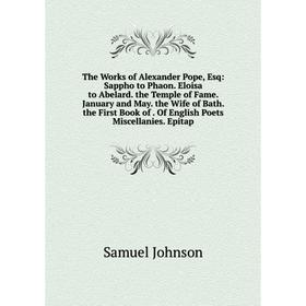 Книга The Works of Alexander Pope, Esq: Sappho to Phaon. Eloisa to Abelard. the Temple of Fame. January and May. the Wife of Bath. the First Book of.
Книга The Works of Alexander Pope, Esq: Sappho to Phaon. Eloisa to Abelard. the Temple of Fame. January and May. the Wife of Bath. the First Book of.