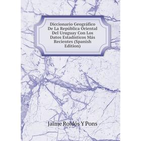 Книга Diccionario Geográfico De La República Oriental Del Uruguay Con Los Datos Estadísticos Más Recientes (Spanish Edition)
Книга Diccionario Geográfico De La República Oriental Del Uruguay Con Los Datos Estadísticos Más Recientes (Spanish Edition)