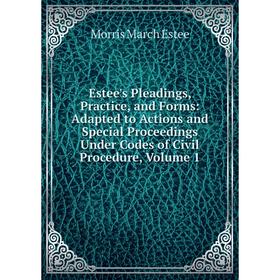 Книга Estee's Pleadings, Practice, and Forms: Adapted to Actions and Special Proceedings Under Codes of Civil Procedure, Volume 1
Книга Estee's Pleadings, Practice, and Forms: Adapted to Actions and Special Proceedings Under Codes of Civil Procedure, Volume 1