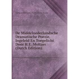 Книга De Middelnederlandsche Dramatische Poezie, Ingeleid En Toegelicht Door H.E. Moltzer (Dutch Edition)
Книга De Middelnederlandsche Dramatische Poezie, Ingeleid En Toegelicht Door H.E. Moltzer (Dutch Edition)