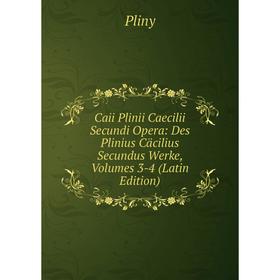 Книга Caii Plinii Caecilii Secundi Opera: Des Plinius Cäcilius Secundus Werke, Volumes 3-4 (Latin Edition)
Книга Caii Plinii Caecilii Secundi Opera: Des Plinius Cäcilius Secundus Werke, Volumes 3-4 (Latin Edition)