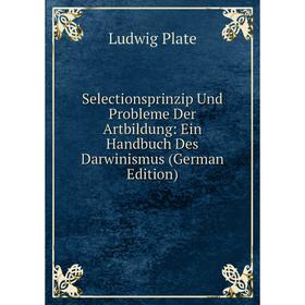 Книга Selectionsprinzip Und Probleme Der Artbildung: Ein Handbuch Des Darwinismus (German Edition)
Книга Selectionsprinzip Und Probleme Der Artbildung: Ein Handbuch Des Darwinismus (German Edition)