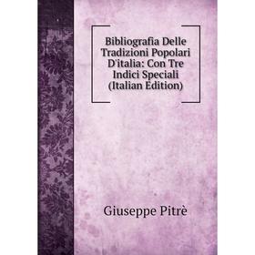 Книга Bibliografia Delle Tradizioni Popolari D'italia: Con Tre Indici Speciali (Italian Edition)
Книга Bibliografia Delle Tradizioni Popolari D'italia: Con Tre Indici Speciali (Italian Edition)