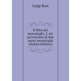 Книга Il libro dei monologhi. 2. ed. accresciuta di due nuovi monologhi (Italian Edition)
Книга Il libro dei monologhi. 2. ed. accresciuta di due nuovi monologhi (Italian Edition)